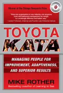 Toyota Kata: Zarządzanie ludźmi w celu poprawy, adaptacji i doskonałych wyników - Toyota Kata: Managing People for Improvement, Adaptiveness and Superior Results