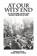 U kresu rozumu: Dlaczego stajemy się mniej inteligentni i co to oznacza dla przyszłości - At Our Wits' End: Why We're Becoming Less Intelligent and What It Means for the Future