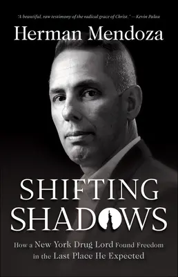 Shifting Shadows: Jak nowojorski handlarz narkotyków odnalazł wolność w miejscu, którego się nie spodziewał - Shifting Shadows: How a New York Drug Lord Found Freedom in the Last Place He Expected