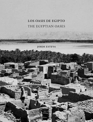 Jordi Esteva: Egipskie oazy - Jordi Esteva: The Egyptian Oases