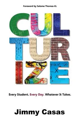 Culturize: Każdy uczeń. Każdego dnia. Whatever It Takes. - Culturize: Every Student. Every Day. Whatever It Takes.