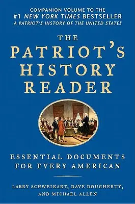 The Patriot's History Reader: Niezbędne dokumenty dla każdego Amerykanina - The Patriot's History Reader: Essential Documents for Every American