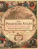 Phantom Atlas - Największe mity, kłamstwa i pomyłki na mapach - Phantom Atlas - The Greatest Myths, Lies and Blunders on Maps