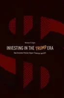 Inwestowanie w erze Trumpa: Jak polityka gospodarcza wpływa na rynki finansowe - Investing in the Trump Era: How Economic Policies Impact Financial Markets