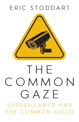 Wspólne spojrzenie: Nadzór i dobro wspólne - The Common Gaze: Surveillance and the Common Good