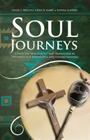 Podróże duszy: Duchowość chrześcijańska i szamanizm jako ścieżki do pełni i zrozumienia - Soul Journeys: Christian Spirituality and Shamanism as Pathways for Wholeness and Understanding