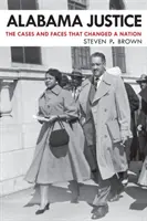 Alabama Justice: Przypadki i twarze, które zmieniły naród - Alabama Justice: The Cases and Faces That Changed a Nation