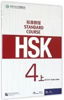 Kurs standardowy HSK 4A - książka nauczyciela - HSK Standard Course 4A - Teacher s book