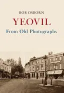 Yeovil na starych fotografiach - Yeovil From Old Photographs