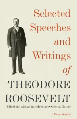 Wybrane przemówienia i pisma Theodore'a Roosevelta - Selected Speeches and Writings of Theodore Roosevelt