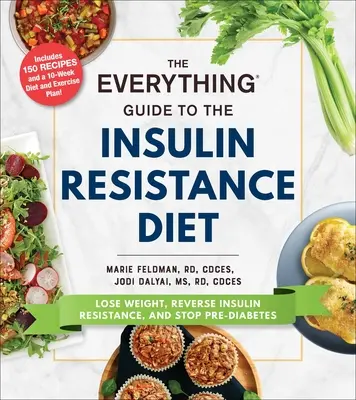 Kompletny przewodnik po diecie insulinoopornej: Schudnij, odwróć insulinooporność i zatrzymaj stan przedcukrzycowy - The Everything Guide to the Insulin Resistance Diet: Lose Weight, Reverse Insulin Resistance, and Stop Pre-Diabetes