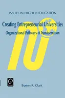 Tworzenie przedsiębiorczych uniwersytetów: Ścieżki transformacji organizacyjnej - Creating Entrepreneurial Universities: Organizational Pathways of Transformation