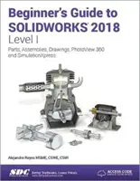 Przewodnik dla początkujących po SOLIDWORKS 2018 - Poziom I - Beginner's Guide to SOLIDWORKS 2018 - Level I