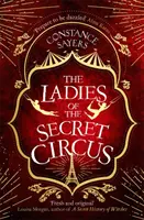 Ladies of the Secret Circus - wejdź do świata cudów dzięki tej czarującej powieści - Ladies of the Secret Circus - enter a world of wonder with this spellbinding novel