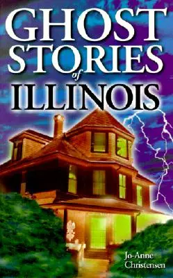 Historie duchów z Illinois - Ghost Stories of Illinois