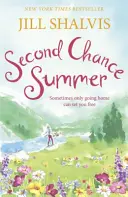 Second Chance Summer - Romantyczna, przyjemna lektura, idealna na lato (Shalvis Jill (autorka)) - Second Chance Summer - A romantic, feel-good read, perfect for summer (Shalvis Jill (Author))