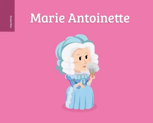 Kieszonkowe biografie: Maria Antonina - Pocket Bios: Marie Antoinette