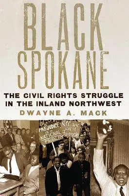 Czarne Spokane, 8: Walka o prawa obywatelskie w północno-zachodniej części kraju - Black Spokane, 8: The Civil Rights Struggle in the Inland Northwest