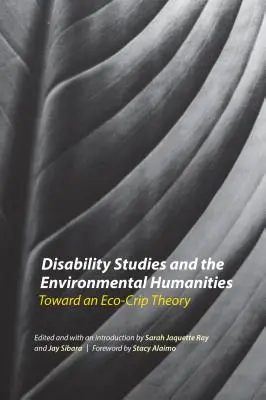 Studia nad niepełnosprawnością i humanistyka środowiskowa: Toward an Eco-Crip Theory - Disability Studies and the Environmental Humanities: Toward an Eco-Crip Theory