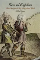 Niewolnicy i Anglicy: niewola ludzka we wczesnonowożytnym świecie atlantyckim - Slaves and Englishmen: Human Bondage in the Early Modern Atlantic World