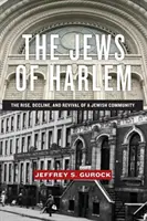 Żydzi Harlemu: Powstanie, upadek i odrodzenie społeczności żydowskiej - The Jews of Harlem: The Rise, Decline, and Revival of a Jewish Community