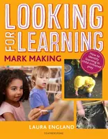 Looking for Learning: Tworzenie znaków - Looking for Learning: Mark Making