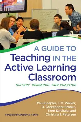 Przewodnik po nauczaniu w klasie aktywnego uczenia się: Historia, badania i praktyka - A Guide to Teaching in the Active Learning Classroom: History, Research, and Practice