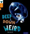 Oxford Reading Tree inFact: Poziom 6: Deep Down Weird - Oxford Reading Tree inFact: Level 6: Deep Down Weird