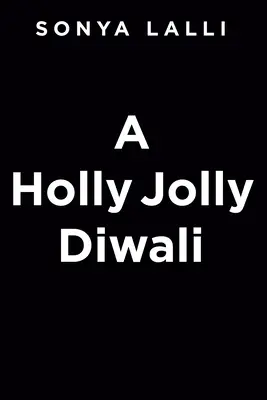 A Holly Jolly Diwali