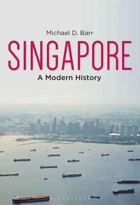 Singapur: Historia współczesna - Singapore: A Modern History