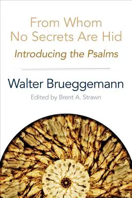 Przed kim nie ukrywa się tajemnic: Wprowadzenie do Psalmów - From Whom No Secrets Are Hid: Introducing the Psalms