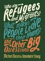 Kim są uchodźcy i migranci? Co sprawia, że ludzie opuszczają swoje domy? I inne ważne pytania - Who are Refugees and Migrants? What Makes People Leave their Homes? And Other Big Questions