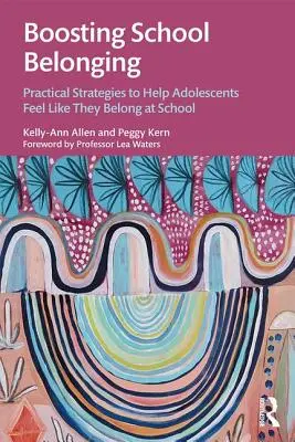 Przynależność do szkoły: Praktyczne strategie pomagające nastolatkom poczuć przynależność do szkoły - Boosting School Belonging: Practical Strategies to Help Adolescents Feel Like They Belong at School