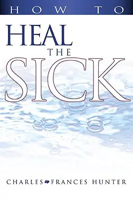 Jak leczyć chorych - How to Heal the Sick