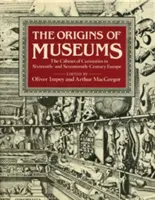 Początki muzeów: Gabinet osobliwości w szesnasto- i siedemnastowiecznej Europie - The Origins of Museums: The Cabinet of Curiosities in Sixteenth- And Seventeenth-Century Europe