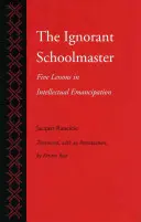 Ignorancki nauczyciel: Pięć lekcji intelektualnej emancypacji - The Ignorant Schoolmaster: Five Lessons in Intellectual Emancipation