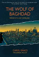 Wilk z Bagdadu: Wspomnienie utraconej ojczyzny - The Wolf of Baghdad: Memoir of a Lost Homeland