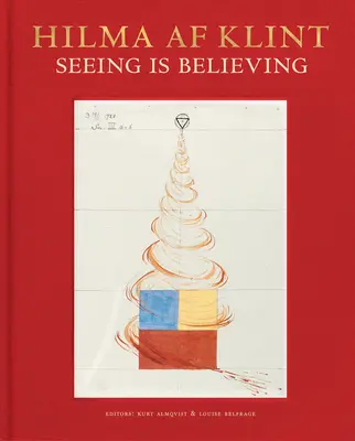 Hilma AF Klint: Widzieć znaczy wierzyć - Hilma AF Klint: Seeing Is Believing