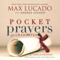 Kieszonkowe modlitwy dla absolwentów: 40 prostych modlitw, które przynoszą nadzieję i kierunek - Pocket Prayers for Graduates: 40 Simple Prayers That Bring Hope and Direction