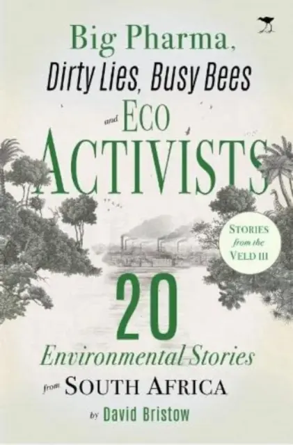 Big Pharma, brudne kłamstwa, zapracowane pszczoły i ekoaktywiści - 20 opowieści ekologicznych z Afryki Południowej - Big Pharma, Dirty Lies, Busy Bees and Eco Activists - 20 Environmental Stories from South Africa