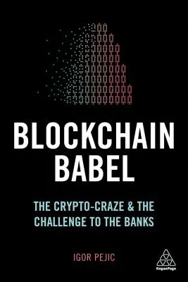 Blockchain Babel: Szaleństwo kryptowalut i wyzwanie dla biznesu - Blockchain Babel: The Crypto Craze and the Challenge to Business