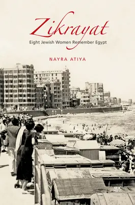 Zikrayat: Osiem żydowskich kobiet wspomina Egipt - Zikrayat: Eight Jewish Women Remember Egypt