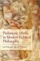 Prehistoryczne mity we współczesnej filozofii politycznej Prehistoryczne mity we współczesnej filozofii politycznej - Prehistoric Myths in Modern Political Philosophy Prehistoric Myths in Modern Political Philosophy