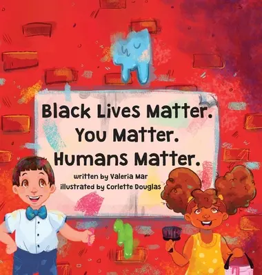 Czarne Życie Ma Znaczenie. Ty się liczysz. Ludzie mają znaczenie. - Black Lives Matter. You Matter. Humans Matter.
