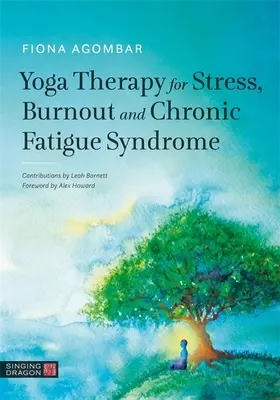 Terapia jogą na stres, wypalenie i zespół chronicznego zmęczenia - Yoga Therapy for Stress, Burnout and Chronic Fatigue Syndrome