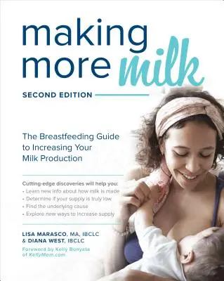 Więcej mleka: przewodnik po karmieniu piersią zwiększający produkcję mleka, wydanie drugie - Making More Milk: The Breastfeeding Guide to Increasing Your Milk Production, Second Edition
