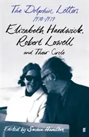 Dolphin Letters, 1970-1979 - Elizabeth Hardwick, Robert Lowell i ich krąg - Dolphin Letters, 1970-1979 - Elizabeth Hardwick, Robert Lowell and Their Circle