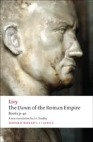 Świt Imperium Rzymskiego: Księgi od trzydziestej pierwszej do czterdziestej - The Dawn of the Roman Empire: Books Thirty-One to Forty