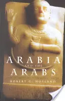 Arabia i Arabowie: Od epoki brązu do nadejścia islamu - Arabia and the Arabs: From the Bronze Age to the Coming of Islam