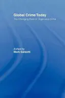 Globalna przestępczość dzisiaj: Zmieniające się oblicze przestępczości zorganizowanej - Global Crime Today: The Changing Face of Organised Crime